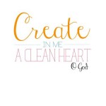 Free Bible Verse Printable: Create in me a clean heart, O God