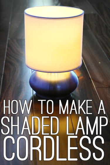 How to Make a Shaded Lamp Cordless - * View Along the Way *